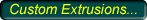 Custom Extrusion